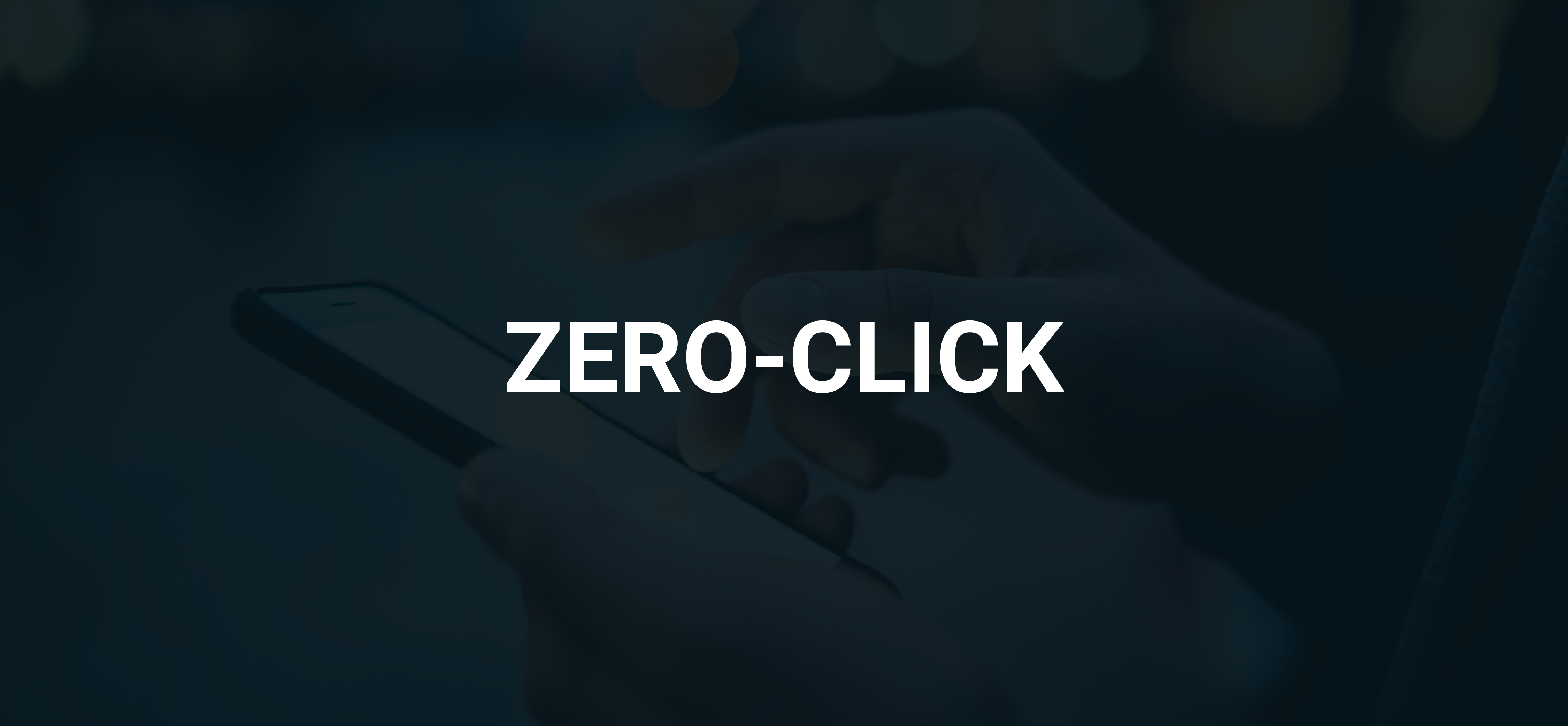 ¿Qué es un ataque Zero-Click?